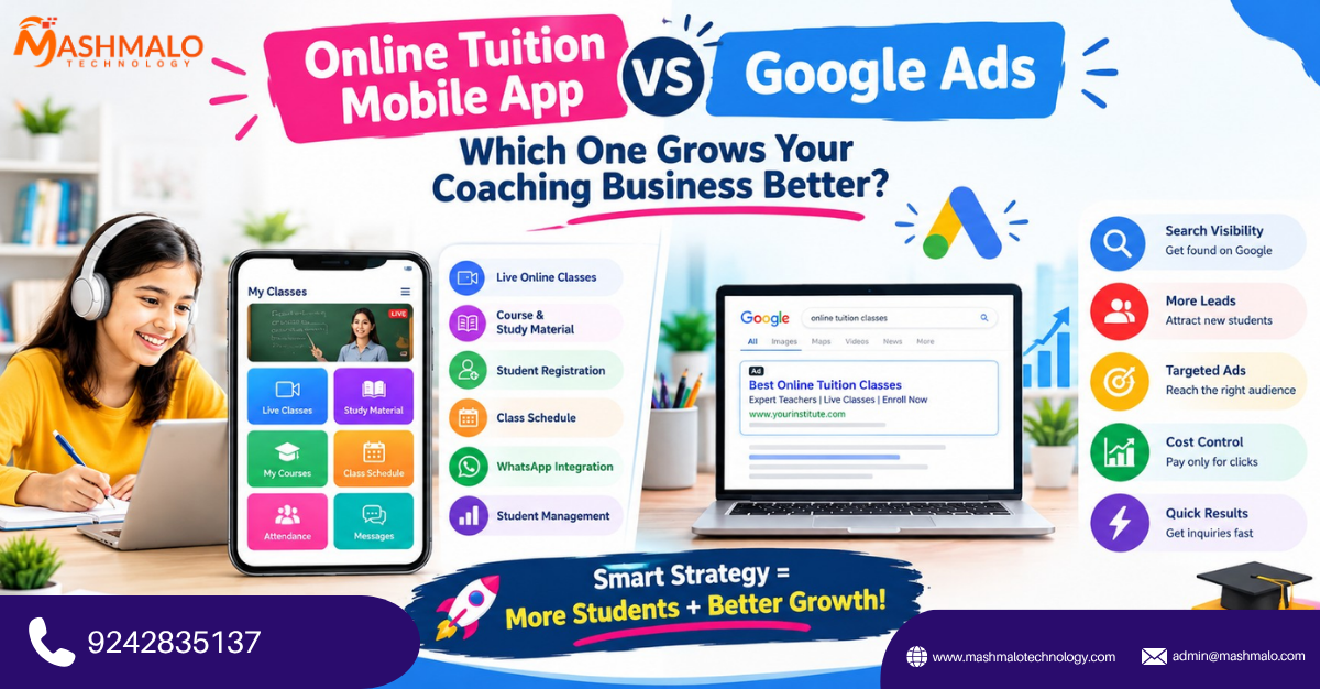 Online Tuition Mobile App vs Google Ads: Which One Grows Your Coaching Business Better?